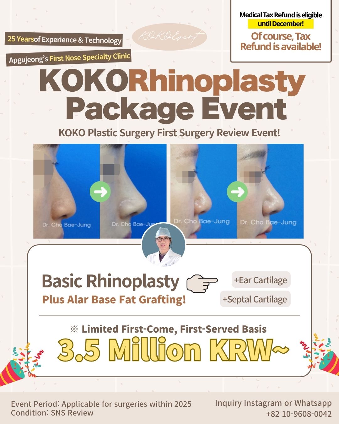 KOKO Rhinoplasty+Basic Rhinoplasty+Medical Tax Refund+Kbeauty+KOREARhinoplasty 1 | Korea's Top Nose Revision Specialist Promotional images for KOKO Plastic Surgery's Korean Rhinoplasty event in Apgujeong. Includes a profile of Dr. Cho Bae-Jung with 25 years of experience, before-and-after photos of nose surgery patients, and a price list. The basic rhinoplasty package starts at 3.5 million KRW, including alar base fat grafting. Other packages include the "Forgotten Nose" project for 5 million KRW and the "3D Face" project using self-rib cartilage for 7 million KRW. Tax refunds are available until December.